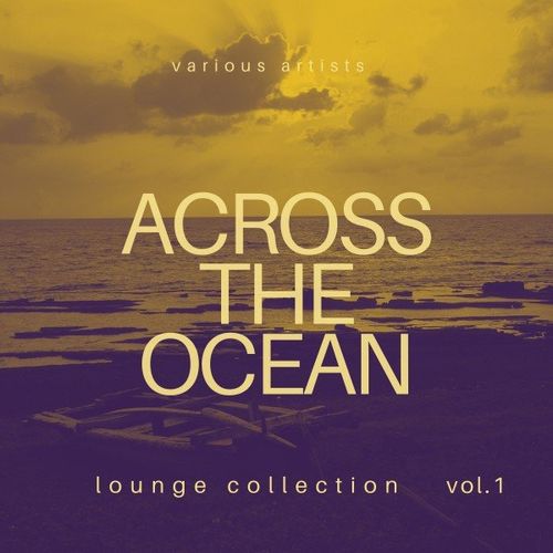 Across the Ocean Lounge Collection Vol. 1-4 (2020)