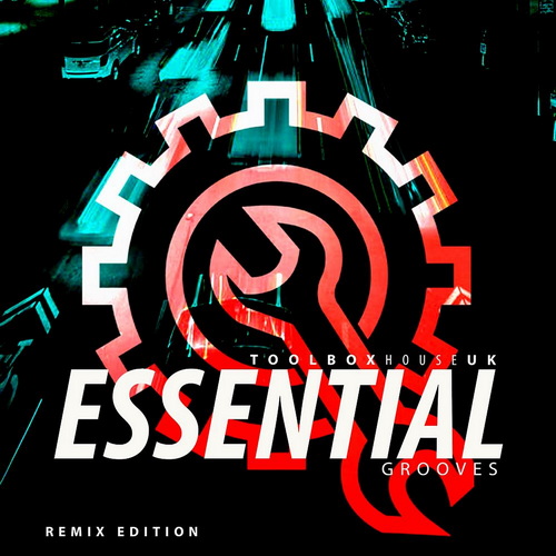 Toolbox House - Essential Grooves (Remix Edition) (2022)
