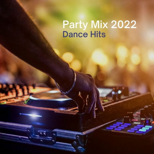 Party Mix 2022 Dance Hits (2022)