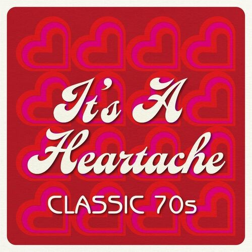 Its a Heartache - Classic 70s (2022)