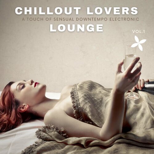 Chillout Lovers Lounge Vol.1-2 A Touch Of Sensual Downtempo Electronic (202 ...