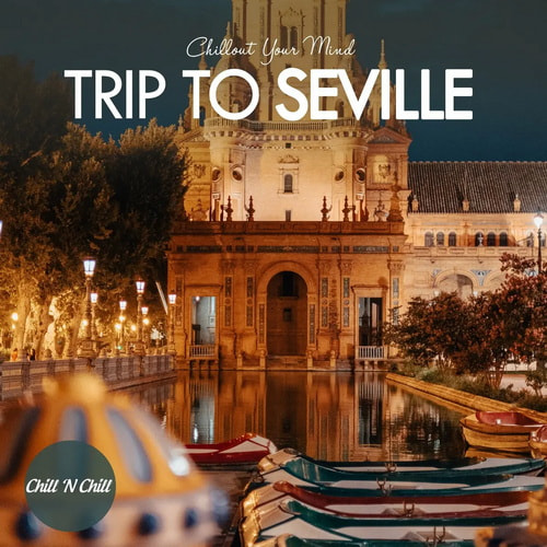 Trip to Seville: Chillout Your Mind (2022) AAC
