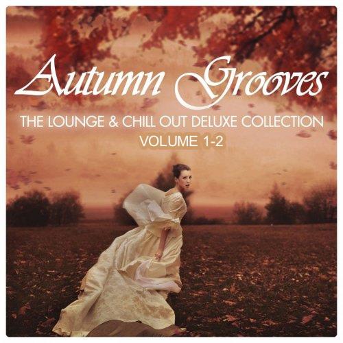 Autumn Grooves The Lounge and Chill out Deluxe Collection Vol. 1-2 (2020)