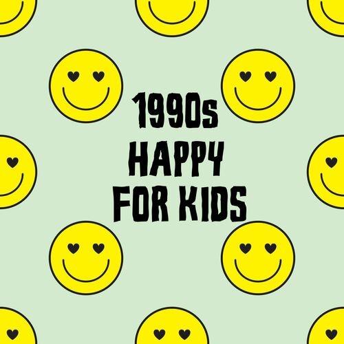 1990s Happy For Kids (2022)
