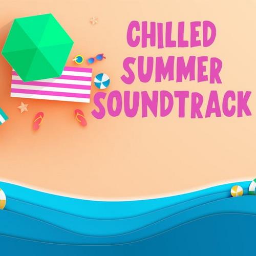 Chilled Summer Soundtrack (2022) FLAC