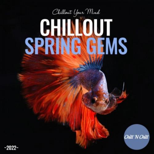 Chillout Spring Gems 2022: Chillout Your Mind (2022) FLAC