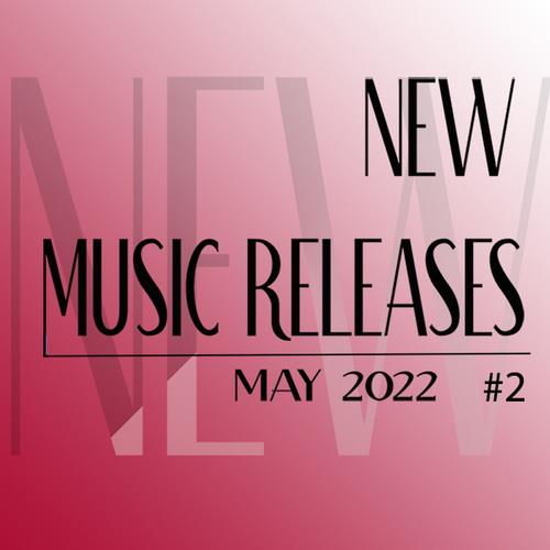 New Music Releases: May 2022 Vol.2 (2022)
