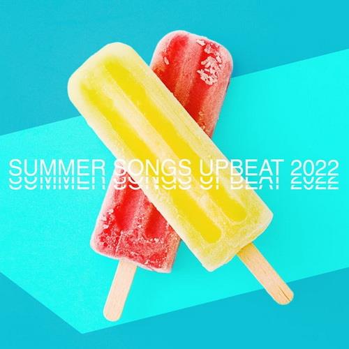 Summer Songs Upbeat 2022 (2022) FLAC