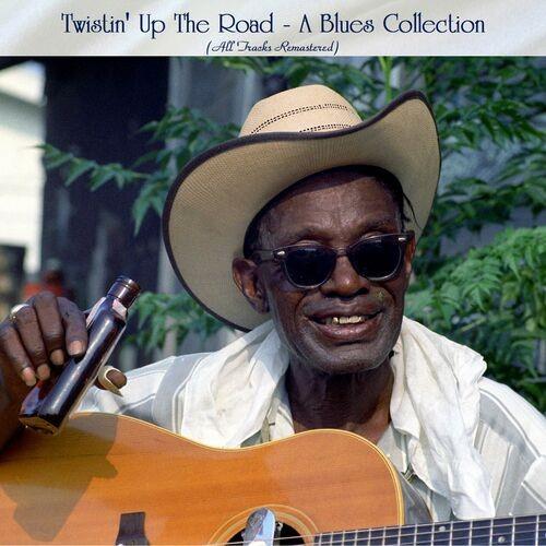 Twistin Up The Road - A Blues Collection (All Tracks Remastered) (2022)