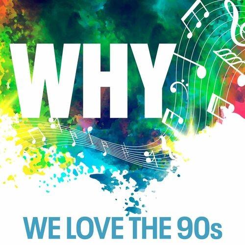 Why - We Love the 90s (2022)