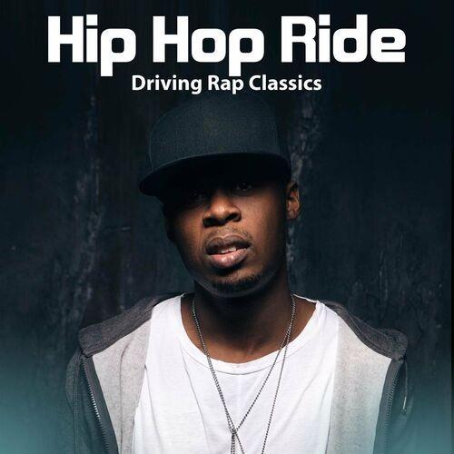 Hip Hop Ride Driving Rap Classics (2022)