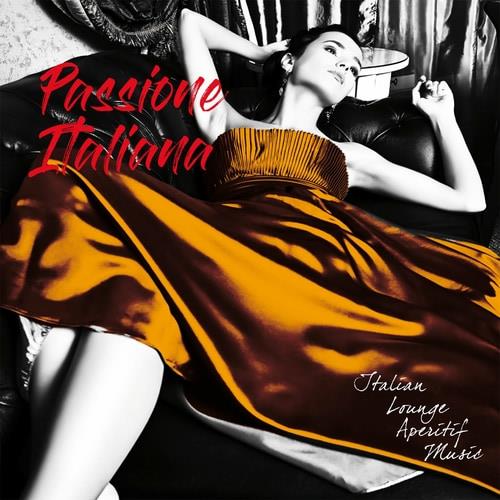 Passione Italiana - Italian Lounge Aperitif Music (2022)