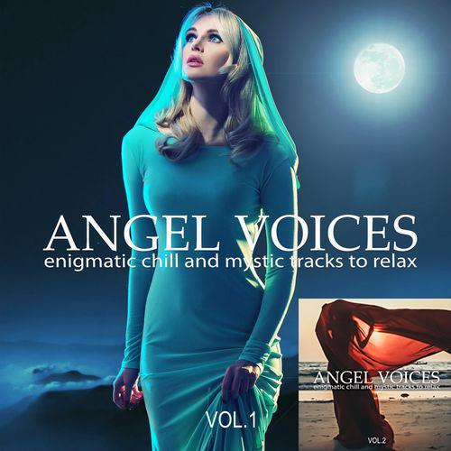 Angel Voices Vol. 1-2 Enigmatic Chill and Mystic Tracks to Relax (2020-2021 ...
