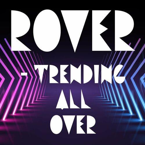 Rover - Trending All Over (2022)