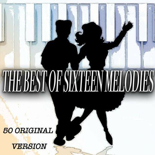 The Best of Sixteen Melodies - 50 Original Version (2022)