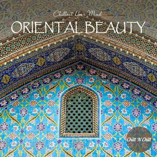 Oriental Beauty Chillout Your Mind (2022) FLAC