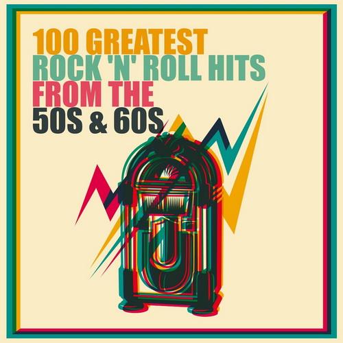 100 Greatest Rock n Roll Hits From The 50s And 60s (2016)