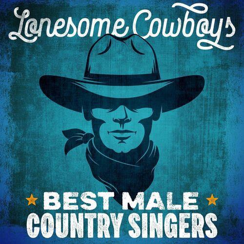 Lonesome Cowboys - Best Male Country Singers (2022)