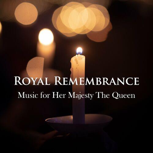 Royal Remembrance Music for Her Majesty The Queen (2022)