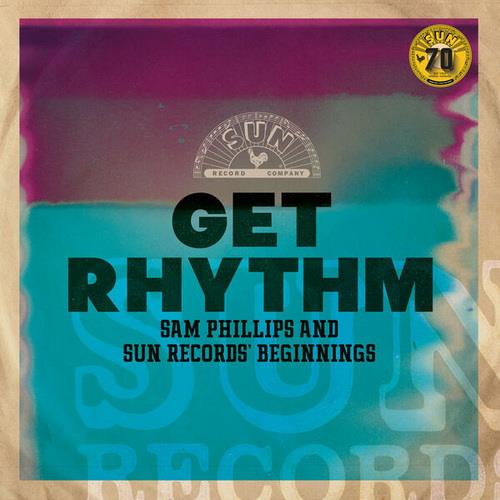 Get Rhythm Sam Phillips and Sun Records Beginnings (2022) FLAC