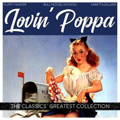 Lovin Poppa The Classics Greatest Collection (2022)