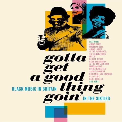 Gotta Get A Good Thing Goin - The Music Of Black Britain In The Sixties (2CD) (2022)
