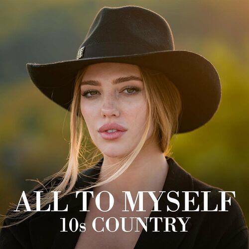 All to Myself - 10s Country (2022)