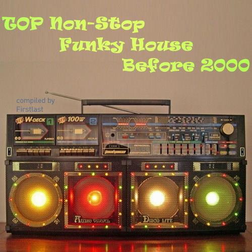 TOP Non-Stop - Funky House Before 2000 (2022)