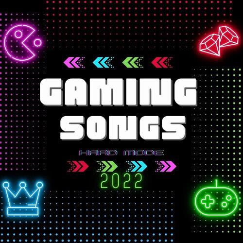 Gaming Songs 2022 Hard Mode (2022)