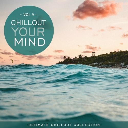 Chillout Your Mind Vol. 9 (Ultimate Chillout Collection) (2022) FLAC