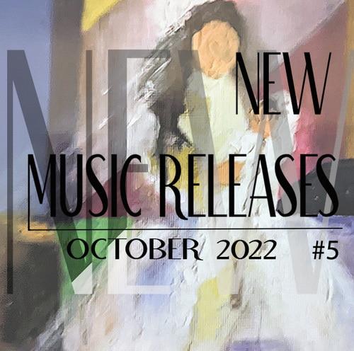New Music Releases October 2022 Part 5 (2022)