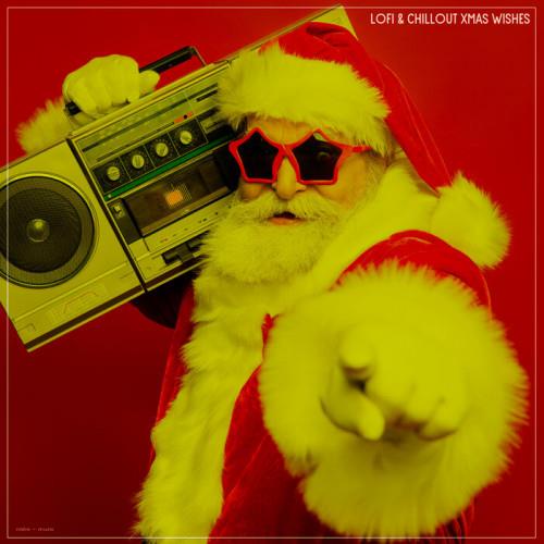Lofi and Chillout Xmas Wishes (2022)