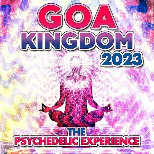 Goa Kingdom 2023 - the Psychedelic Experience (2022)