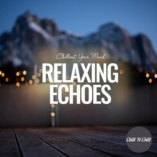 Relaxing Echoes Chillout Your Mind (2022) FLAC