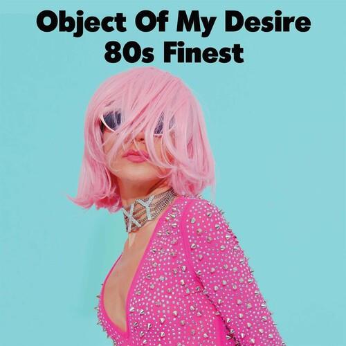 Object of My Desire - 80s Finest (2022)