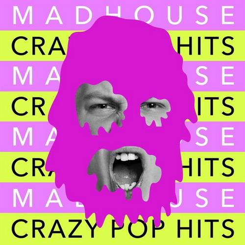 Madhouse - Crazy Pop Hits (2022)