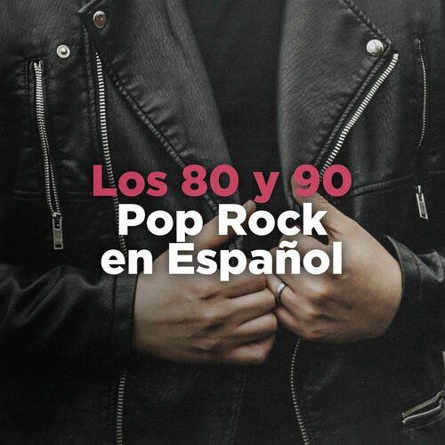 Los 80 y 90 Pop Rock en Espanol (2023)