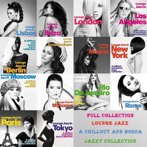 Full Collection Lounge Jazz - A Chillout and Bossa Jazzy Collection (2014/2 ...