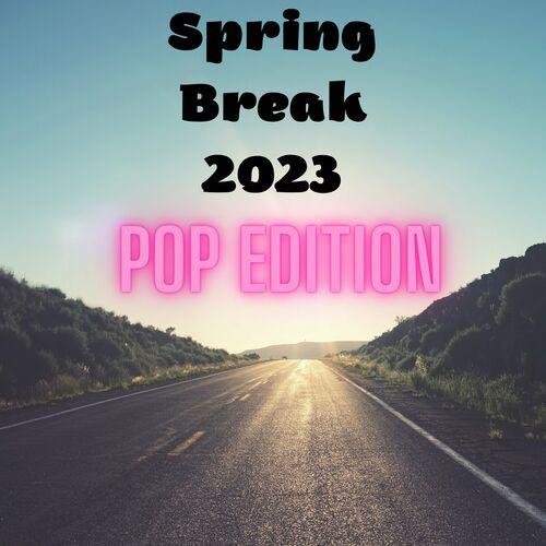 Spring Break 2023 - Pop Edition (2023)