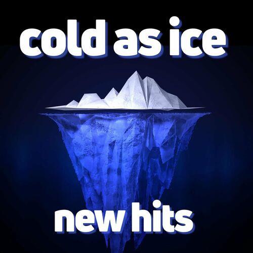 Cold As Ice New Hits (2023)