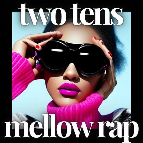 Two Tens Mellow Rap (2023)
