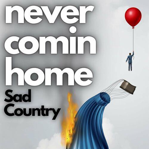 Never Comin Home Sad Country (2023)
