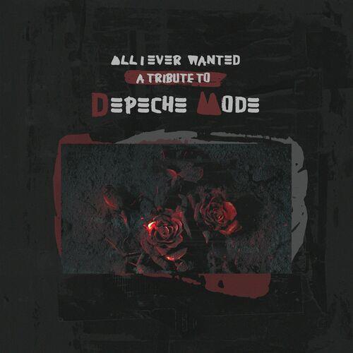All I Ever Wanted - A Tribute to Depeche Mode (2023)