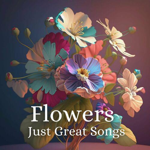 Flowers - Just Great Songs (2023)