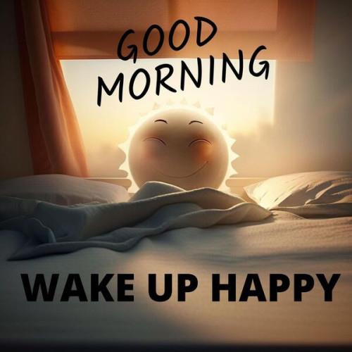 Good Morning - Wake Up Happy (2023)
