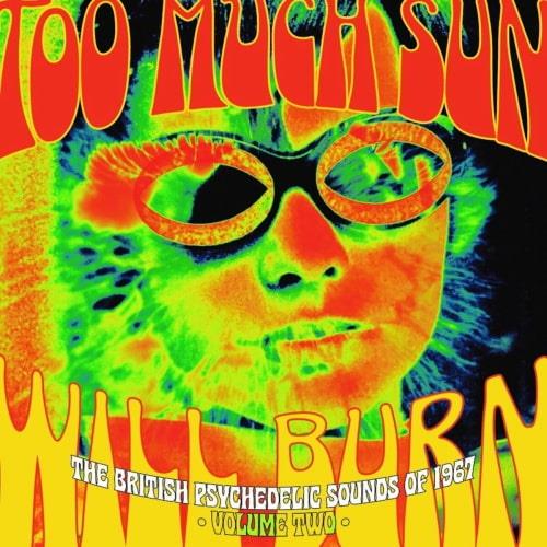 Too Much Sun Will BurnThe British Psychedelic Sounds Of 1967 Vol. 2 (3CD) ( ...