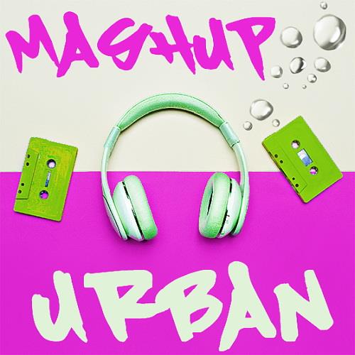 Mashup Urban - Feels Mashing Up World (2023)