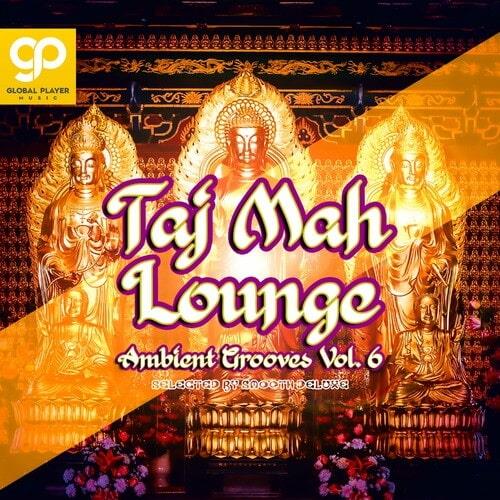 Taj Mah Lounge Ambient Grooves Vol.6 (2023)