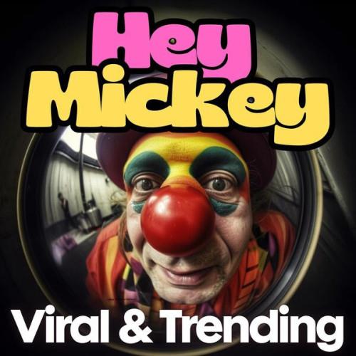 Hey Mickey - Viral and Trending (2023)