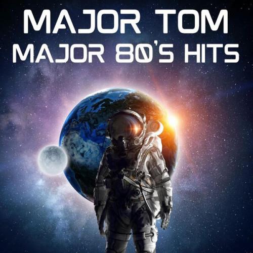 Major Tom - Major 80s Hits (2023)